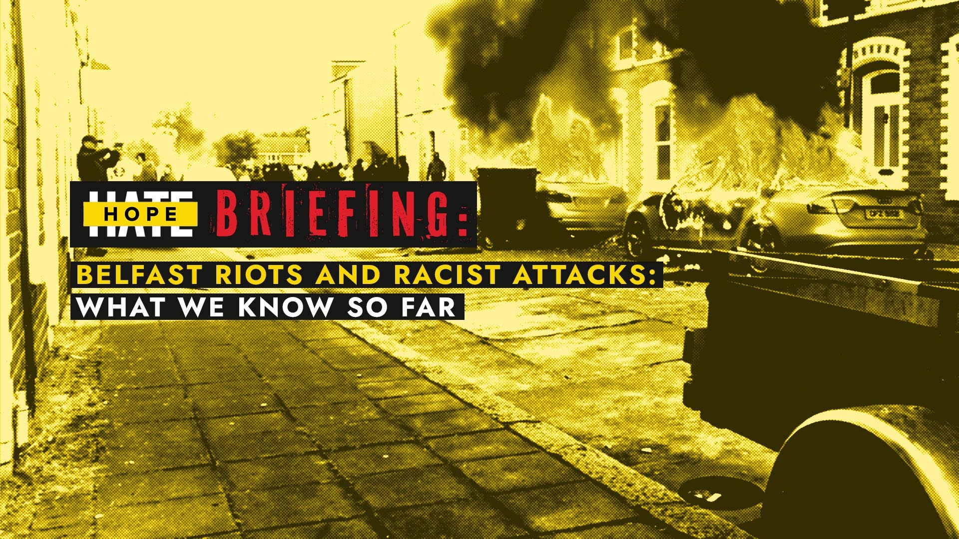 Belfast Riots and Racist Attacks: What We Know So Far – HOPE not hate