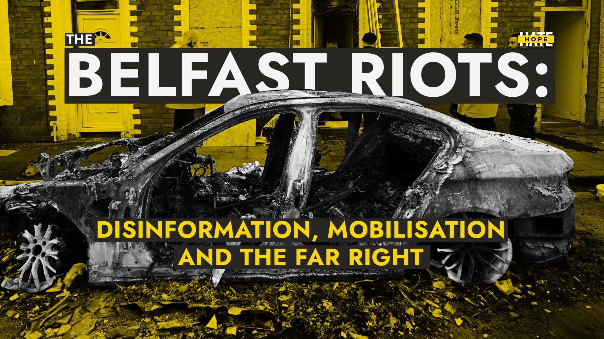 The Belfast Riots: Disinformation, Mobilisation and the Far Right – HOPE not hate